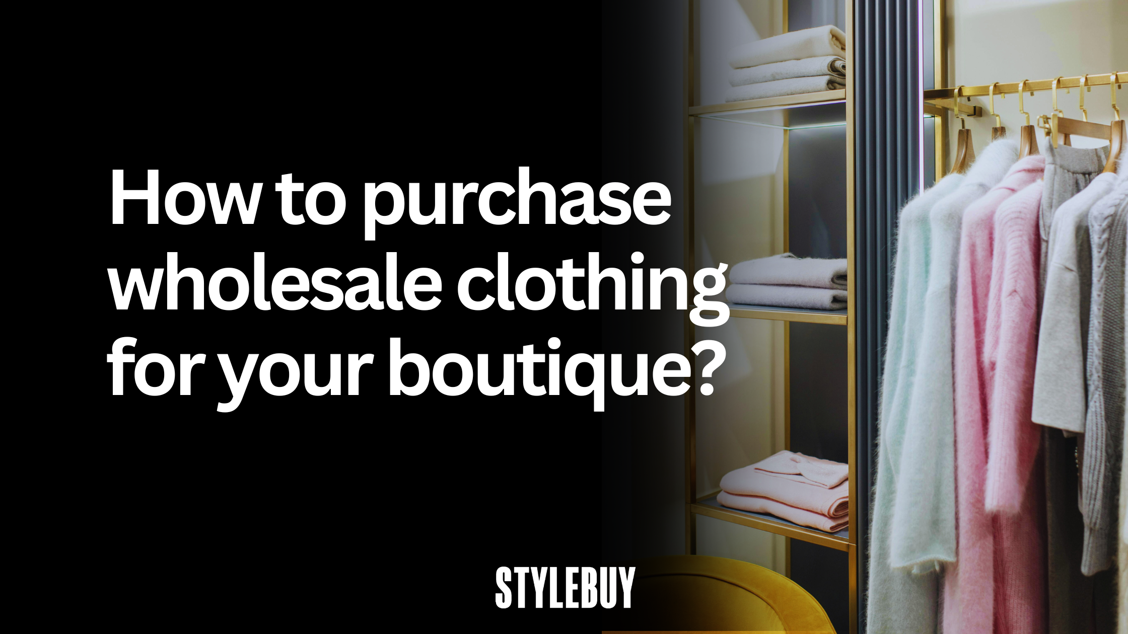 How to purchase wholesale clothing for your boutique?