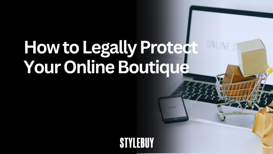 How to Legally Protect Your Online Boutique: Checklist