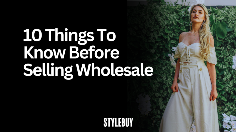 10 Things To Know Before Selling Wholesale