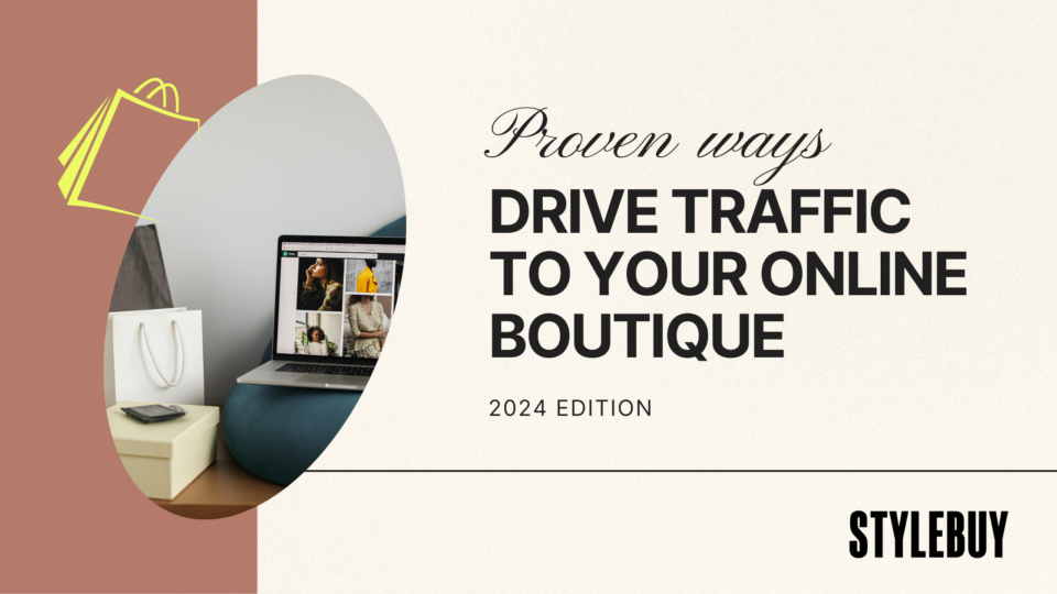 5 Proven Ways to Drive Traffic to Your Online Boutique